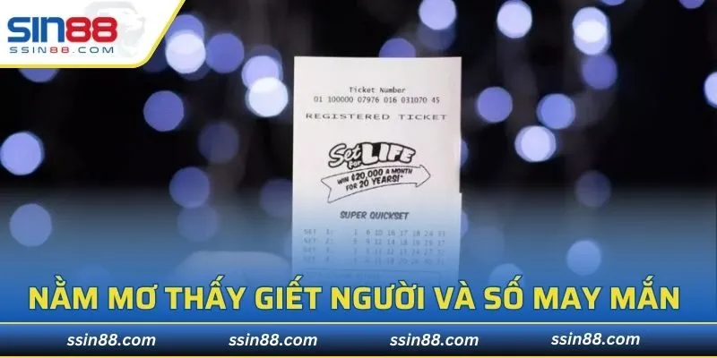 Nằm mơ thấy giết người và chọn số may mắn